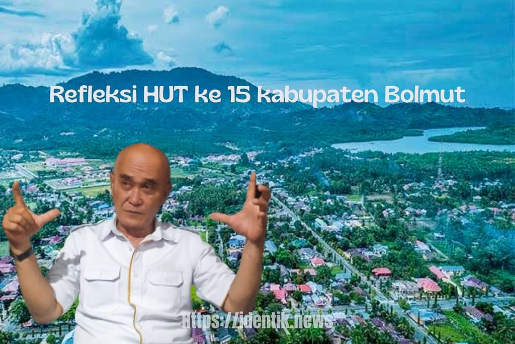 Refleksi HUT ke 15 Kabupaten Bolmut, oleh Moh. Irianto Christoffel Buhang